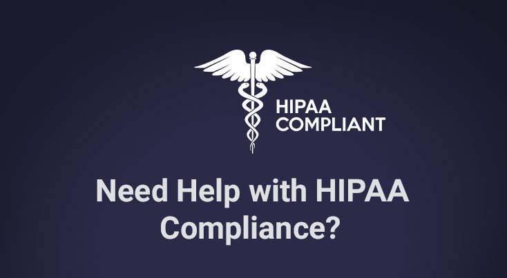 Need Help With HIPAA Compliance?